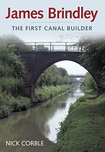 James Brindley: The First Canal Builder
