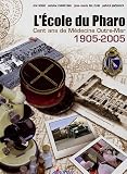 L'Ecole du Pharo : 100 Ans de m�decine Outre-Mer,1905/2005