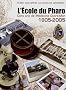 L'Ecole du Pharo : 100 Ans de m�decine Outre-Mer,1905/2005