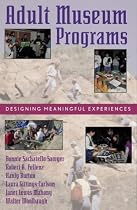 Adult Museum Programs: Designing Meaningful Experiences (American Association for State & Local History)
