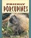 Prickly Porcupines (Pull Ahead Books)