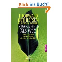 Krankheit als Weg: Deutung und Be-Deutung der Krankheitsbilder