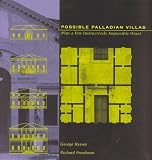 Possible Palladian Villas: (Plus a Few Instructively Impossible Ones)