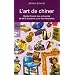 L'art de chiner : Guide des antiquit�s et de la brocante pour les n�ophytes