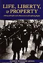 Life, Liberty, And Property (Ohio History and Culture)