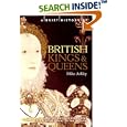 A Brief History of British Kings and Queens: British Royal History from Alfred the Great to the Present (Brief History,... by Mike Ashley