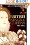 A Brief History of British Kings and Queens: British Royal History from Alfred the Great to the Present (The Brief History)