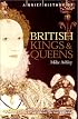 A Brief History of British Kings and Queens: British Royal History from Alfred the Great to the Present (Brief History, The)