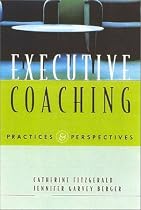 Executive Coaching: Practices and Perspectives