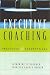 Executive Coaching: Practices and Perspectives