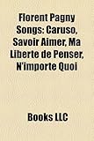 Florent Pagny Songs: Caruso, Savoir Aimer, Ma Libert‚ De Penser, N'importe Quoi-