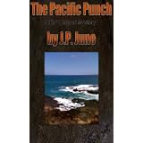The Pacific Punch (A Ko`o Island Mystery) ~ J.P. June