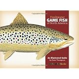 Freshwater Game Fish of North America: An Illustrated Guide