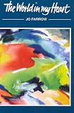 The world in my heart : a personal exploration of spirituality and awareness