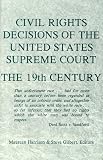 Civil Rights Decisions of the United States Supreme Court: The 19th Century