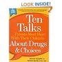 Ten Talks Parents Must Have Their Children About Drugs & Choices (Ten Talks Series)