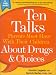 Ten Talks Parents Must Have Their Children About Drugs & Choices (Ten Talks Series) by Xenia Becher ISBN 0786886641