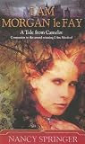 I Am Morgan Le Fay (Firebird)
