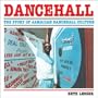 Dancehall: The Story of Jamaican Dancehall Culture By Beth Lesser