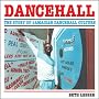 Dancehall: The Rise of Jamaican Dancehall Culture: The Story of Jamaican Dancehall Culture