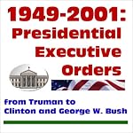 1949-2001 Presidential Executive Orders from Truman to Clinton and George W. Bush book cover