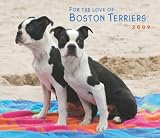 For the Love of Boston Terriers 2009 Calendar