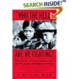 Who the Hell Are We Fighting?: The Story of Sam Adams and the Vietnam Intelligence Wars by  C. Michael Hiam