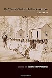 The Women's National Indian Association : a history