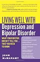 Living Well with Depression and Bipolar Disorder: What Your Doctor Doesn't Tell You That You Need to Know (Living Well (Collins))