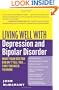 Living Well with Depression and Bipolar Disorder: What Your Doctor Doesn't Tell You...That You Need to Know (Living Well (Collins))
