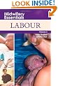 Labour: Volume 3 (Midwifery Essentials)
