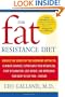 The Fat Resistance Diet: Unlock the Secret of the Hormone Leptin to: Eliminate Cravings, Supercharge Your Metabolism, Fight Inflammation, Lose Weight & Reprogram Your Body to Stay Thin-
