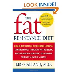 The Fat Resistance Diet: Unlock the Secret of the Hormone Leptin To: Eliminate Cravings, Supercharge Your Metabolism, Fight Inflammation, Lose