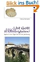 Ist Gott auch in Schwierigkeiten?: Tagebuch einer Pilgerreise auf dem Jakobsweg