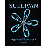 algebra and trigonometry plus mymathlab access card package 10th edition sullivan  sullivan precalculus