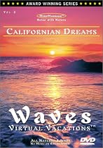 Californian Dreams / WAVES: Virtual Vacations For Relaxation
