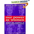 Our Power As Women: The Wisdom and Strategies of Highly Successful Women