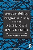 Accountability, pragmatic aims, and the American university