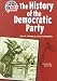 Book The History of the Democratic Party (Your Government & How It Works)