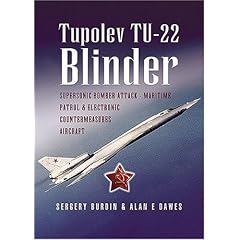 TUPOLEV TU-22 BLINDER: Supersonic Bomber, Attack, Maritime Patrol and Electronic Countermeasures Aircraft.