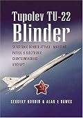 TUPOLEV TU-22 BLINDER: Supersonic Bomber, Attack, Maritime Patrol and Electronic Countermeasures Aircraft.