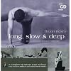 Bryan Kest's Long, Slow & Deep: A Complete 90 Minute Yoga Workout (CD & Booklet)