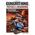 Gunsmithing: Pistols and Revolvers by Patrick Sweeney