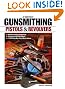 Gunsmithing: Pistols and Revolvers (Gunsmithing: Pistols & Revolvers)