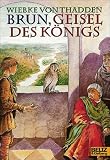 Produkt-Bild: Brun, Geisel des K&ouml;nigs