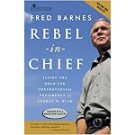 Rebel in Chief: Inside the Bold and Controversial Presidency of George W. Bush book cover