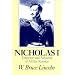 Nicholas I: Emperor and Autocrat of All the Russias