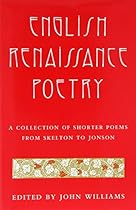 ENGLISH RENAISSANCE POETRY: A COLLECTION OF SHORTER POEMS FROM SKELTON TO