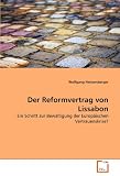 Der Reformvertrag von Lissabon: Ein Schritt zur Bew�ltigung der Europ�ischen Vertrauenskrise? - Wolfgang Heissenberger