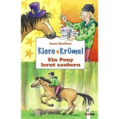 Klara + Kr�mel. Ein Pony lernt zaubern